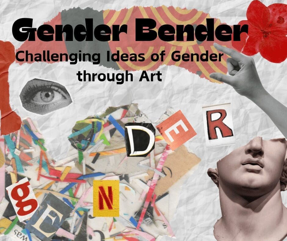 Gender Bender: Challenging Ideas of Gender through Art - Northwest ...
